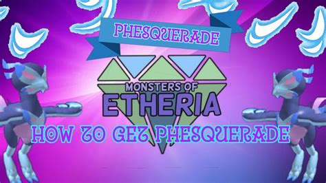 HOW TO GET PHESQUERADE .